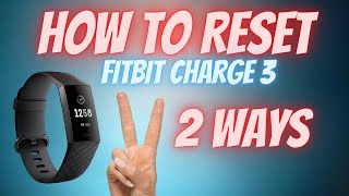 2 Ways How to Reset Fitbit Charge 3 (Easy Restart)