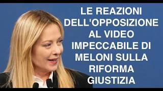 LE REAZIONI DELL'OPPOSIZIONE AL VIDEO IMPECCABILE DI MELONI SULLA RIFORMA GIUSTIZIA