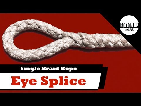 Eye Splice in Single Braid Rope