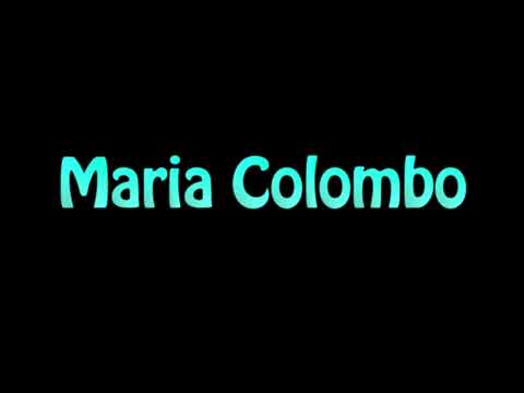 Learn How To Pronounce Maria Colombo