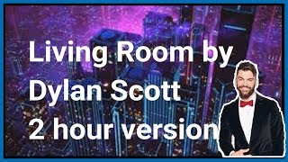 Living Room By Dylan Scott 2 hours