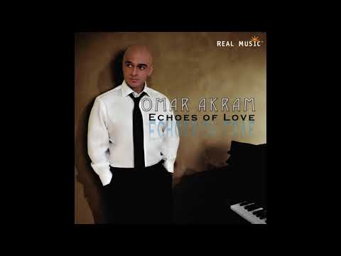 Omar Akram - Echoes Of Love (from the Grammy Award Winning Album Echoes Of Love)