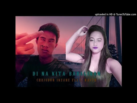 Di Na Kita Babalikan - Chrisdon Inzane Feat. Kaith of Fairy Music (-K1Wreckordz-)