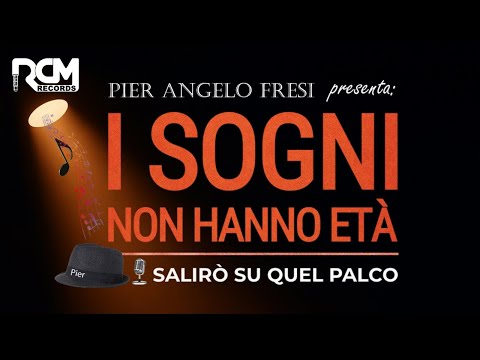 Pier Angelo Fresi - I SOGNI NON HANNO ETÀ | RCM records