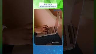 Jangan Sembarangan, Begini Tips Aman Membeli Laptop Bekas agar Kualitasnya Tetap Baik