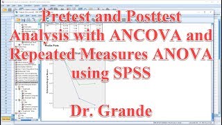 Pretest and Posttest Analysis with ANCOVA and Repeated Measures ANOVA using SPSS