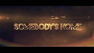 Somebody's Home Music Video
