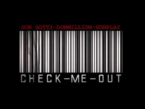 Gon Gotti X Gunplay X Alias Donmillion   Check Me Out