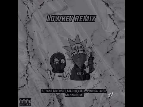 Lowkey remix ¦ Bryant Myers ft Macho lxlll-Pintica la ex & Mannuel Mt ¦ Audio no oficial