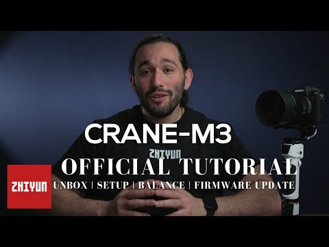 ZHIYUN CRANE-M3 Official Tutorial | Unbox | Setup | Balance | Firmware Update