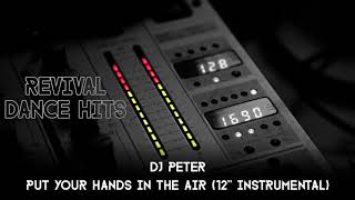 DJ Peter - Put Your Hands In The Air (12'' Instrumental) [HQ]
