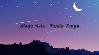 Aisyah aziz - tanda tanya (Lirik)#tandatanya#aisyahaziz #liriklagu #lirik #lirikvideo