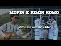 MOPIN E RIMIN ROMO MARJUM NGOMDIR GALO OFFICIAL MOPIN SONG