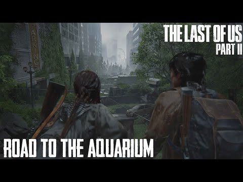 THE LAST OF US 2 | PART 27 | ROAD TO THE AQUARIUM (PS4 PRO)