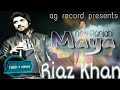 Riaz khan - Punjabi Maya (official video) || ag records || latest Punjabi song 2018