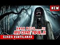 Suara Hantu Horror ️Suara Kuntilanak Seram Ayo Tidur Jangan Main HP Terus