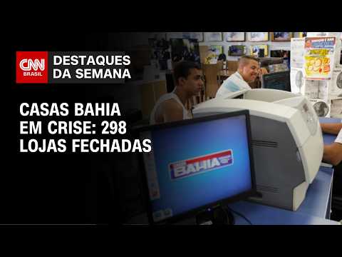 Casas Bahia entra em recuperação judicial após prejuízo de R$ 10 bilhões | DESTAQUES DA SEMANA