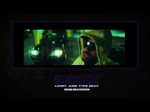 "Get Out My Way" | Larry June x G Perico Type Beat