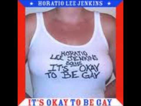 HORATIO LEE JENKINS-ITS OK TO BE GAY.
