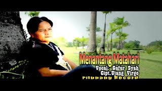 Download lagu Gafur Syah - Menantang Matahari (HD Quality) mp3