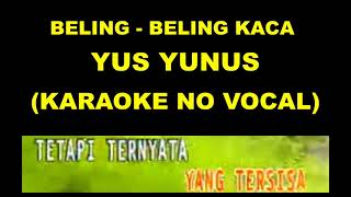 Download lagu BELING - BELING KACA - YUS YUNUS (KARAOKE NO VOCAL) mp3 Download lagu BELING - BELING KACA - YUS YUNUS (KARAOKE NO VOCAL) mp3