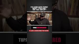 Ice Cube Not A Fan Of Tupac Shakur&#39;s &#39;Hit &#39;Em Up&#39; Diss Record #shorts