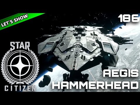 STAR CITIZEN 3.3 [Let's Show] #186 ⭐ AEGIS HAMMERHEAD | Gameplay Deutsch/German