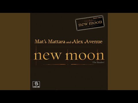 New Moon (The Meadow) (Mat's Dream Mix) (Mat's Mattara Vs Alex Avenue)