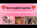 How To Glow Up Fast Informative Hub