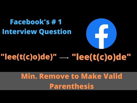 FACEBOOKS #1 INTERVIEW QUESTION (2022) - MINIMUM REMOVE TO MAKE VALID PARENTHESIS [PYTHON]
