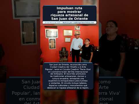 Impulsan ruta para mostrar riqueza artesanal de San Juan de Oriente