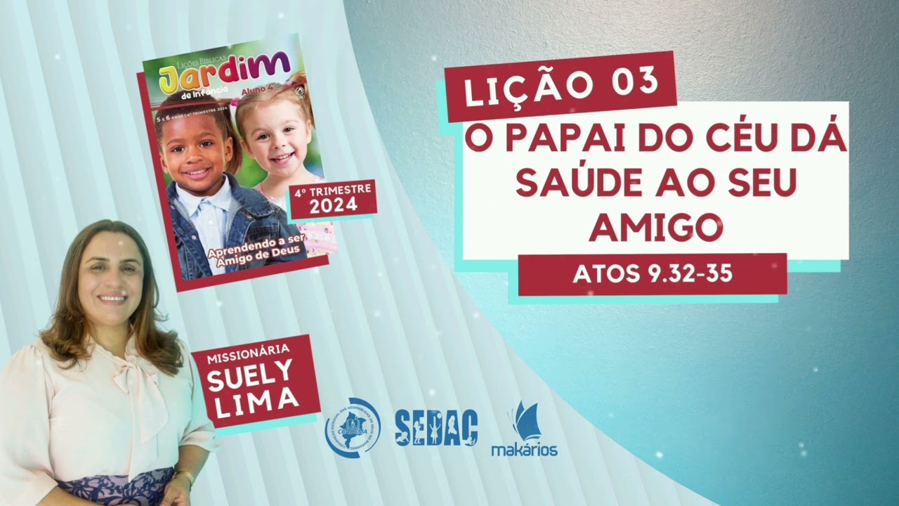 EBD | Jardim de Infância - Lição 03: O Papai do Céu dá Saúde ao Seu Amigo | Lições Bíblicas CPAD