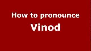 How to pronounce Vinod