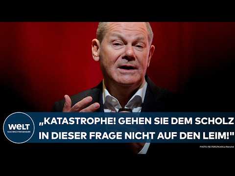 BUNDESTAGSWAHL 2025: "Wäre Katastrophe! Gehen Sie dem Scholz in dieser Frage nicht auf den Leim!"