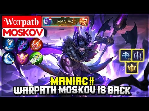 MANIAC !! Warpath Moskov Is Back [ Top 1 Global S5 ] Wαrpath -  Mobile Legends Video