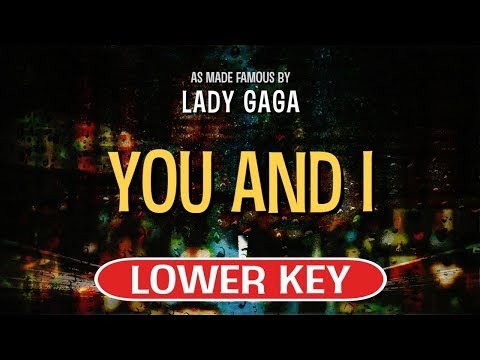 You And I (Karaoke Lower Key) - Lady Gaga