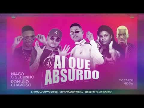 🔵Niago e Seltinho, Rômulo Chavoso, Mc Gw e Mc Carol - Ai que absurdo (Bregafunk)