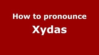 How to pronounce Xydas