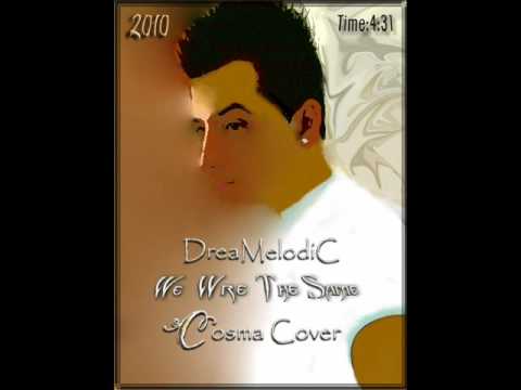 DreaMelodiC - We Are The Same (Cosma Cover)
