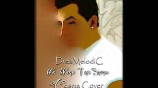 DreaMelodiC - We Are The Same (Cosma Cover)