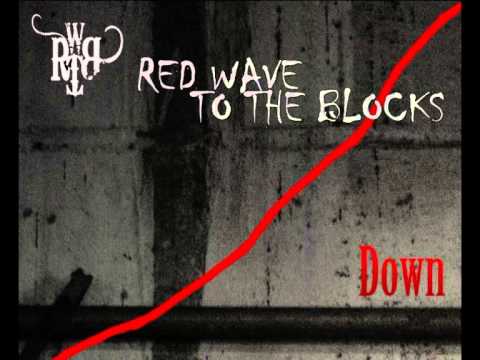 Red Wave to the Blocks - Down (AUDIO)
