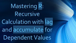 Download the video "Mastering R: Recursive Calculation with lag and accumulate for Dependent Values"
