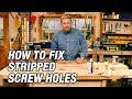 How to Fix Stripped Screw Holes