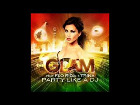 The Glam Feat. Flo Rida, Trina & Dwaine - Party Like A DJ (Radio Killers Remix)