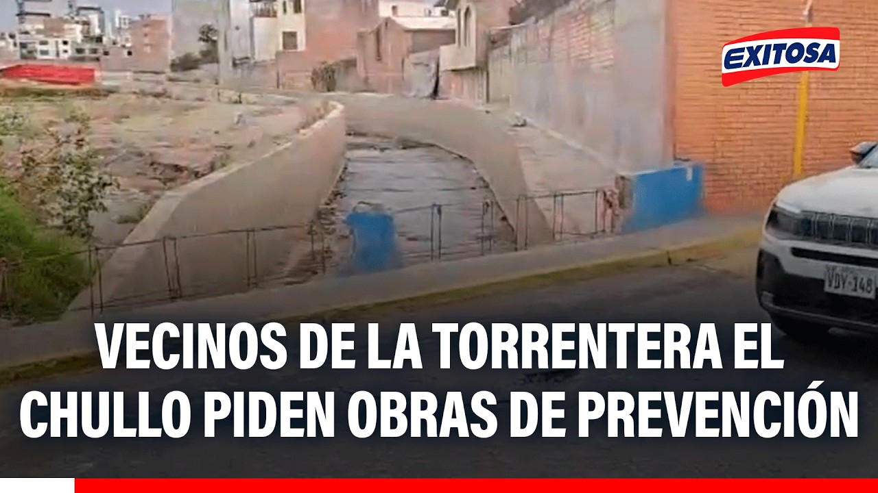 🔴🔵 Vecinos de la torrentera El Chullo piden obras de prevención ante posibles lluvias intensas