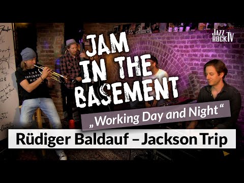 Jam In The Basement – RÜDIGER BALDAUF – JACKSON TRIP – "Working Day and Night" (live at JazzrockTV)
