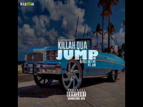 Killah Qua ft. LVI - Jump N & Roll Wit Me