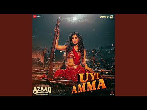 Uyi Amma (From "Azaad")