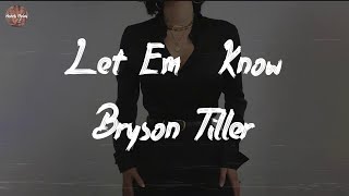 Bryson Tiller - Let Em&#39; Know (Lyric Video)