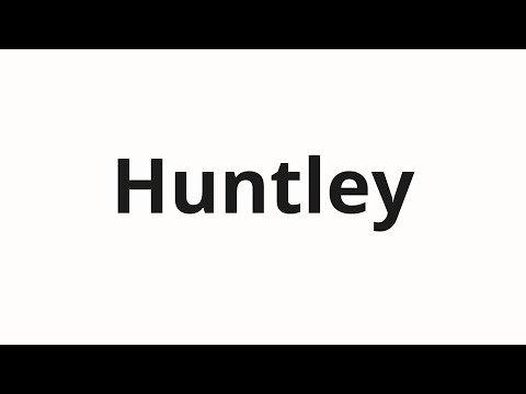 How to pronounce Huntley